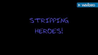 Stripping Heroes