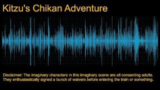 [M4A] Internal Monologue: Kitzu’s Chikan Adventure